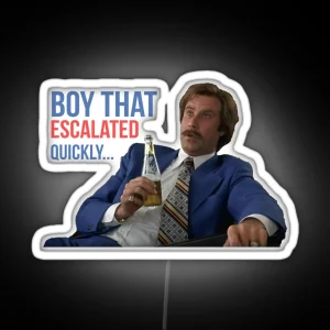 Anchorman Will Ferrell Boy That Escalated Quickly RGB Neon Sign