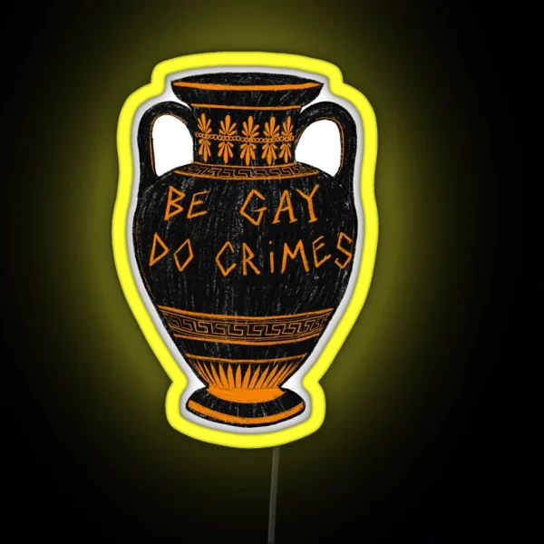 Ancient Greek Vase Be Gay Do Crimes LGBT Archaeology Meme RGB Neon Sign