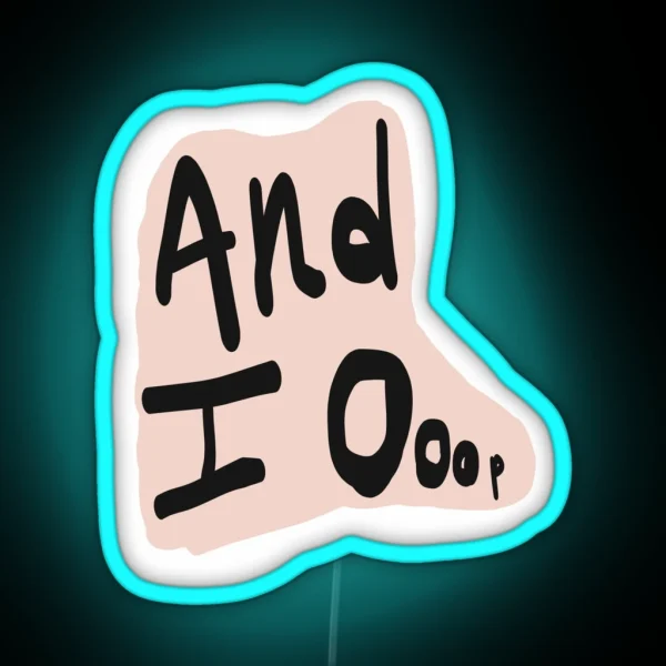 And I Ooop RGB Neon Sign