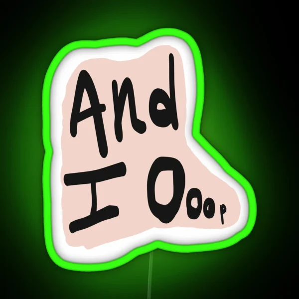 And I Ooop RGB Neon Sign