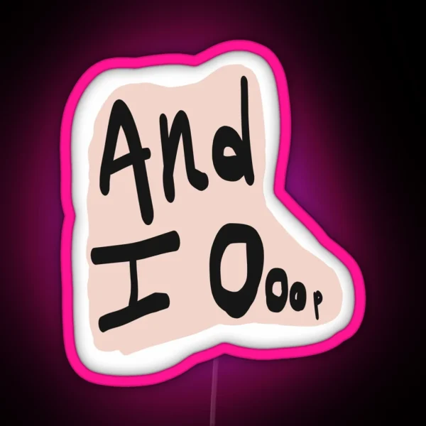 And I Ooop RGB Neon Sign