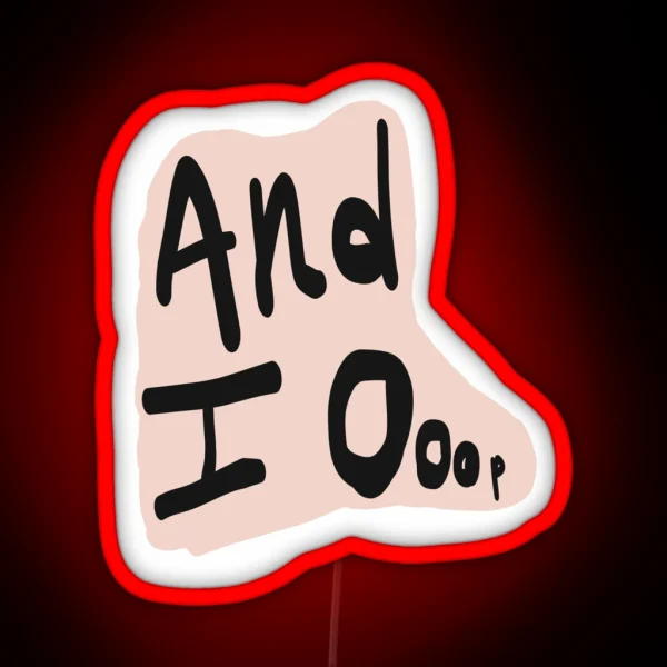 And I Ooop RGB Neon Sign