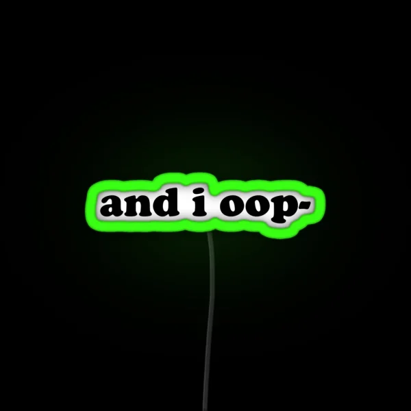 And I Oop Black RGB Neon Sign