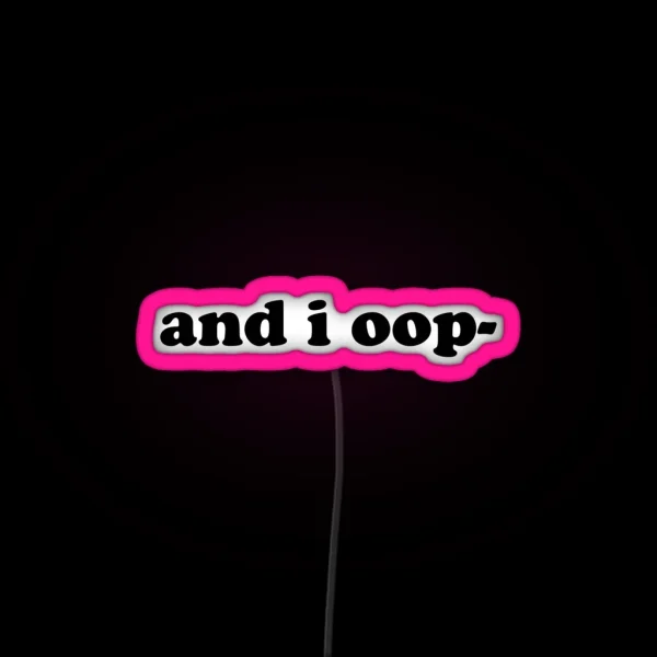 And I Oop Black RGB Neon Sign
