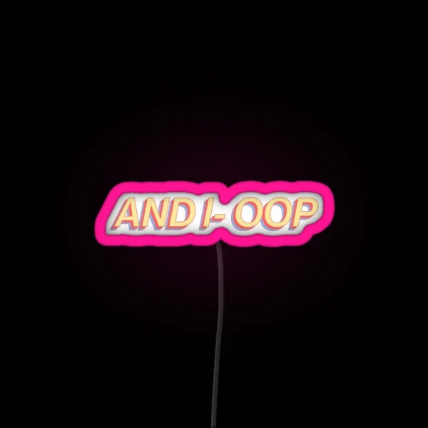 And I Oop Retro Summer Vine Meme RGB Neon Sign