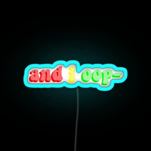 And I Oop RGB Neon Sign