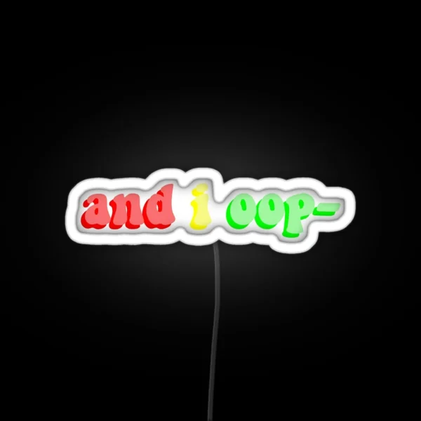 And I Oop RGB Neon Sign
