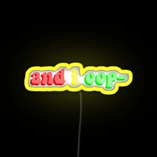 And I Oop RGB Neon Sign