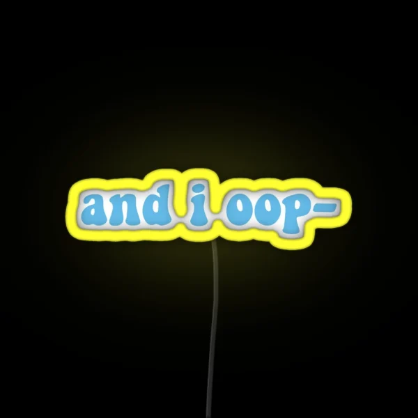 And I Oop RGB Neon Sign