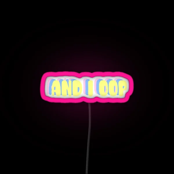 And I Oop RGB Neon Sign