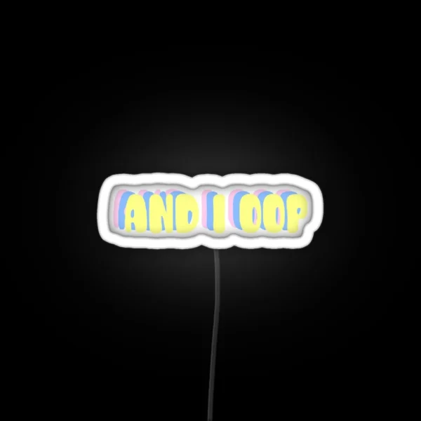 And I Oop RGB Neon Sign
