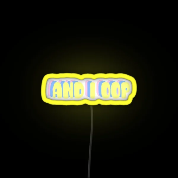 And I Oop RGB Neon Sign
