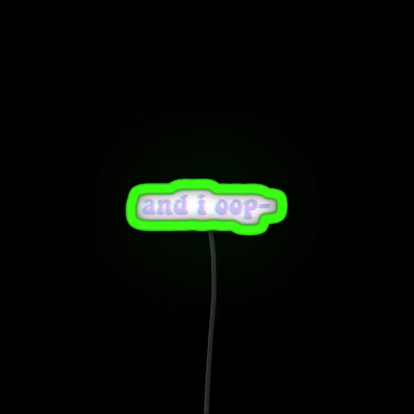 And I Oop RGB Neon Sign