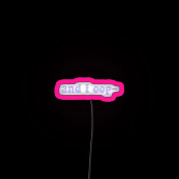 And I Oop RGB Neon Sign