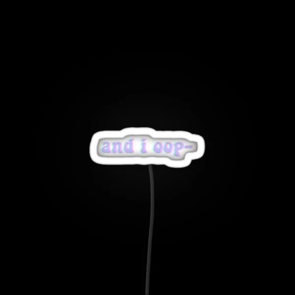 And I Oop RGB Neon Sign