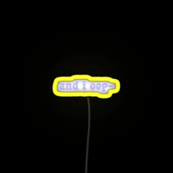 And I Oop RGB Neon Sign