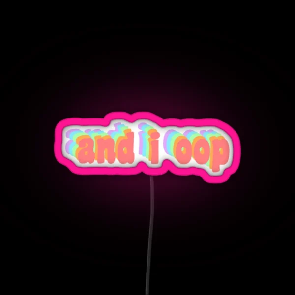 And I Oop RGB Neon Sign