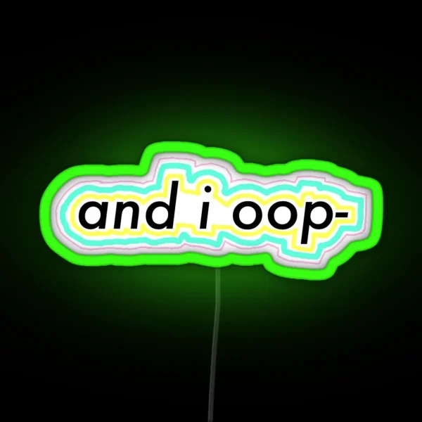 And I Oop RGB Neon Sign