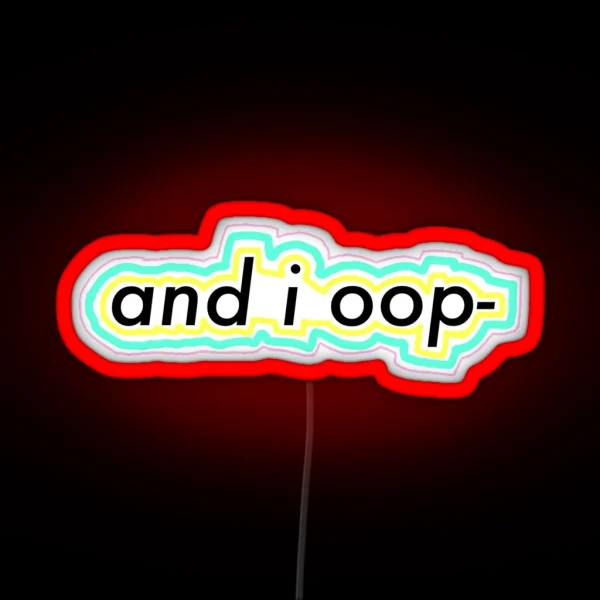 And I Oop RGB Neon Sign