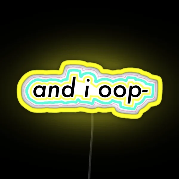 And I Oop RGB Neon Sign