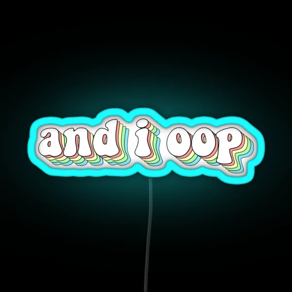 And I Oop RGB Neon Sign