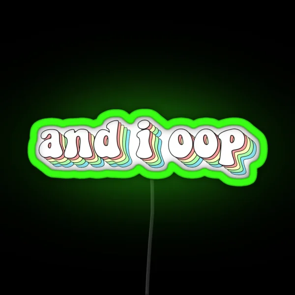 And I Oop RGB Neon Sign