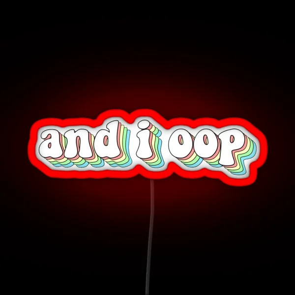 And I Oop RGB Neon Sign
