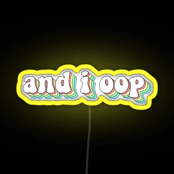 And I Oop RGB Neon Sign