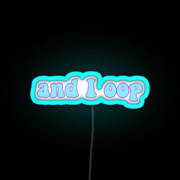 And I Oop RGB Neon Sign
