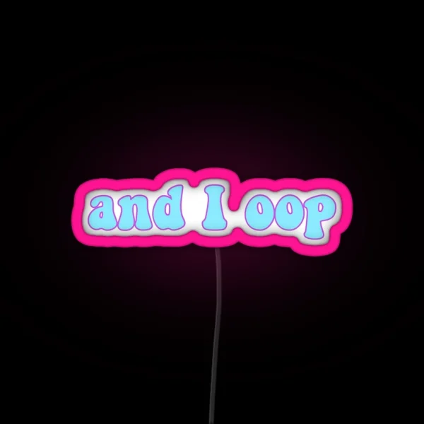 And I Oop RGB Neon Sign