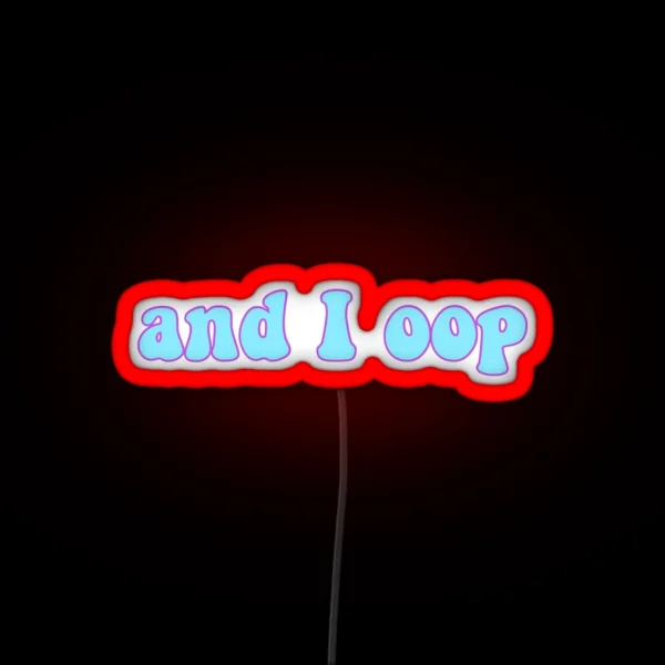 And I Oop RGB Neon Sign