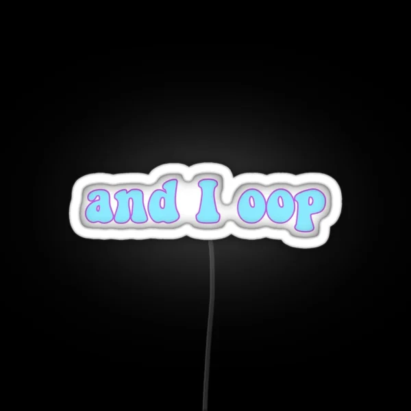 And I Oop RGB Neon Sign