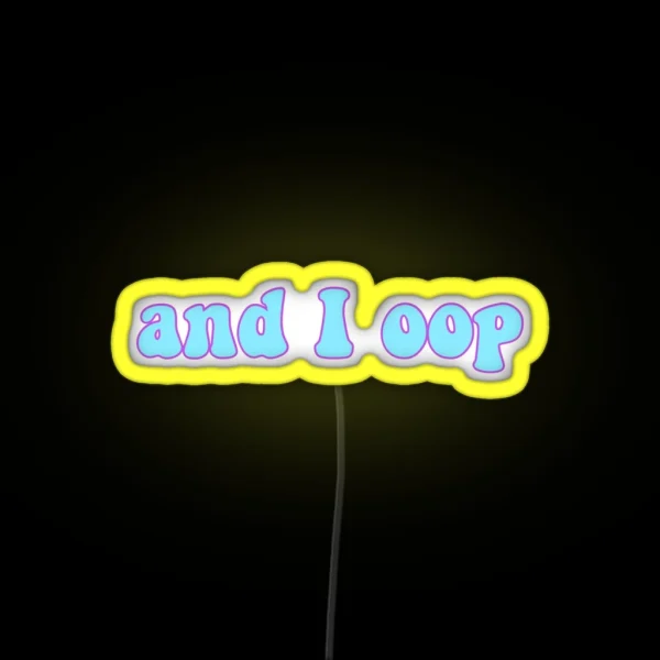 And I Oop RGB Neon Sign