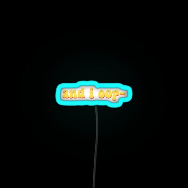And I Oop RGB Neon Sign