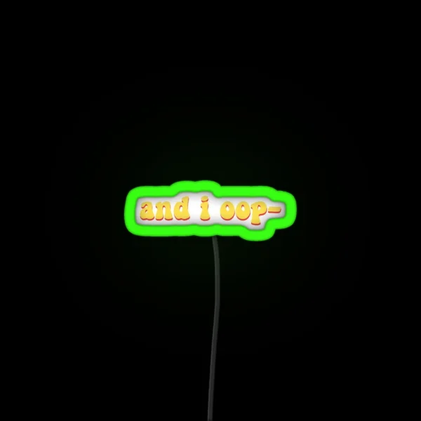 And I Oop RGB Neon Sign