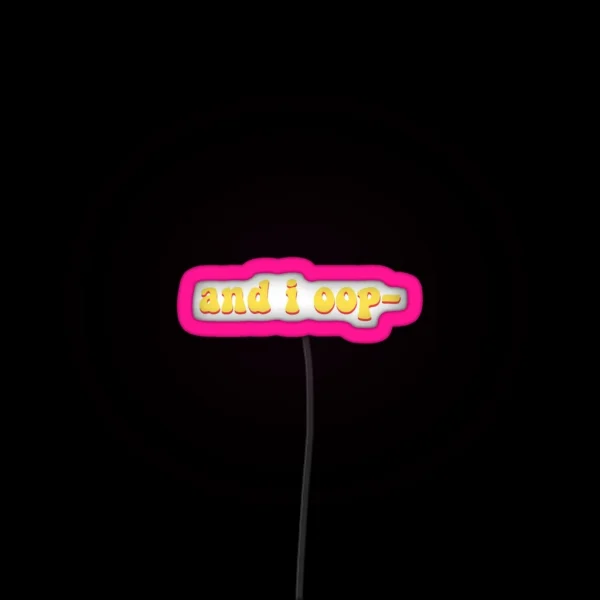 And I Oop RGB Neon Sign