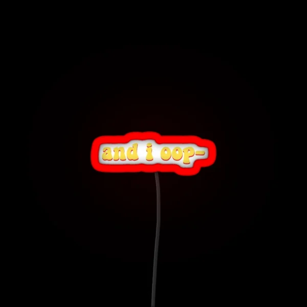 And I Oop RGB Neon Sign