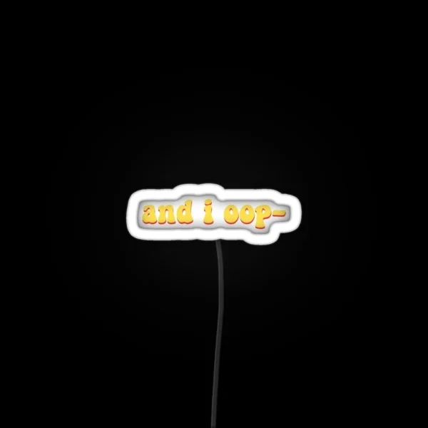 And I Oop RGB Neon Sign