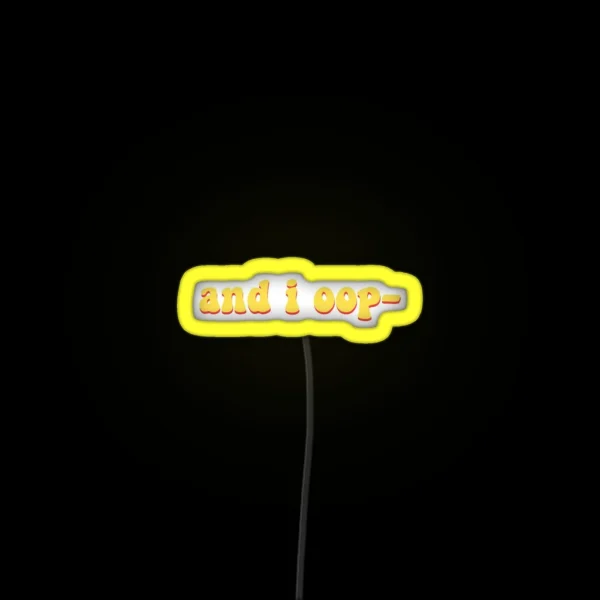 And I Oop RGB Neon Sign
