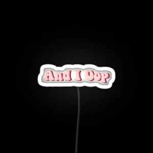 And I Oop RGB Neon Sign