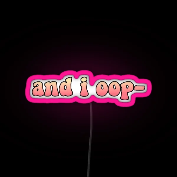 And I Oop RGB Neon Sign
