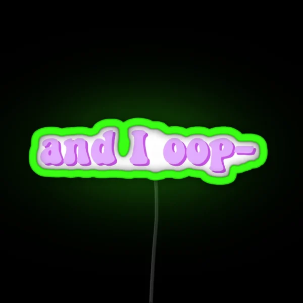 And I Oop RGB Neon Sign