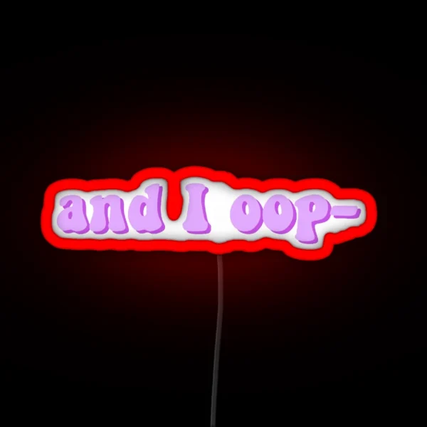 And I Oop RGB Neon Sign