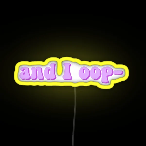 And I Oop RGB Neon Sign