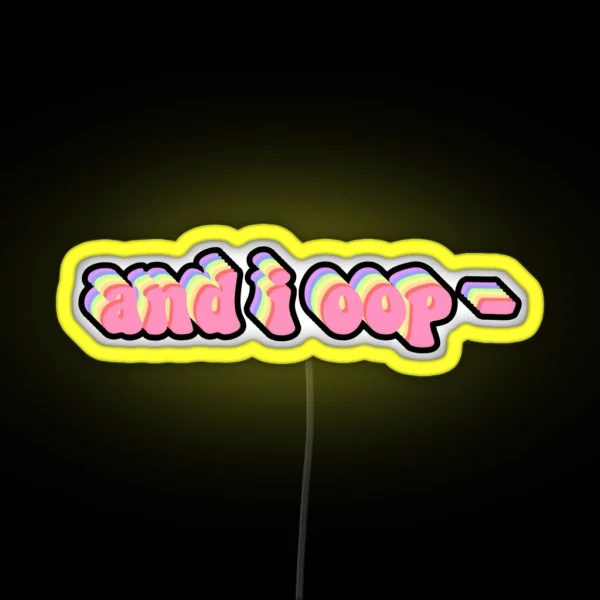 And I Oop RGB Neon Sign