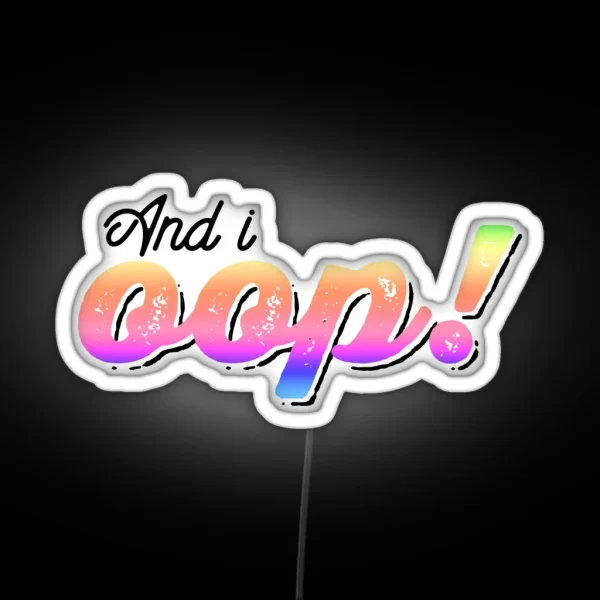And I OOP Sksksk RGB Neon Sign