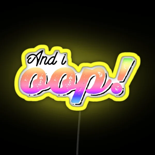 And I OOP Sksksk RGB Neon Sign