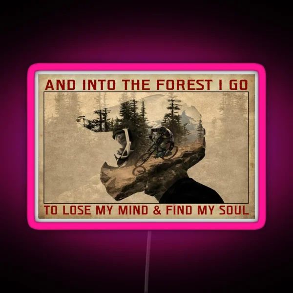 And Into The Forest I Go To Lose My Mind And Find My RGB Neon Sign