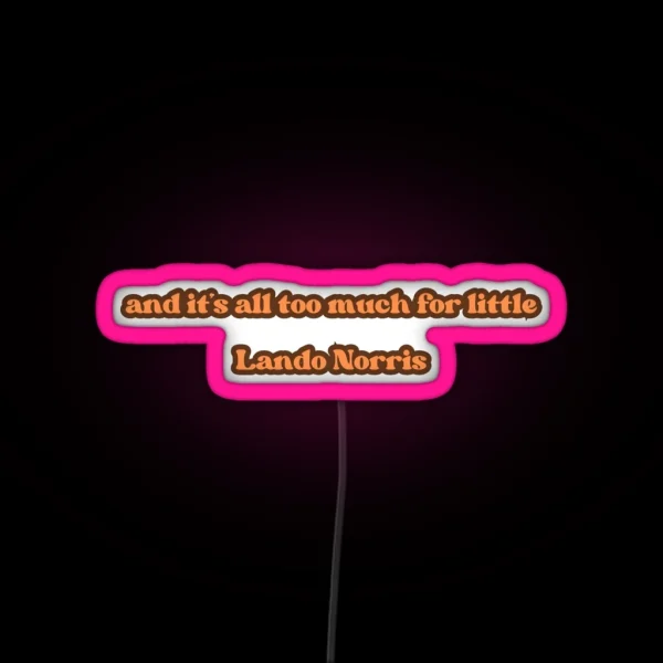 And It S All Too Much For Little Lando Norris Quote RGB Neon Sign