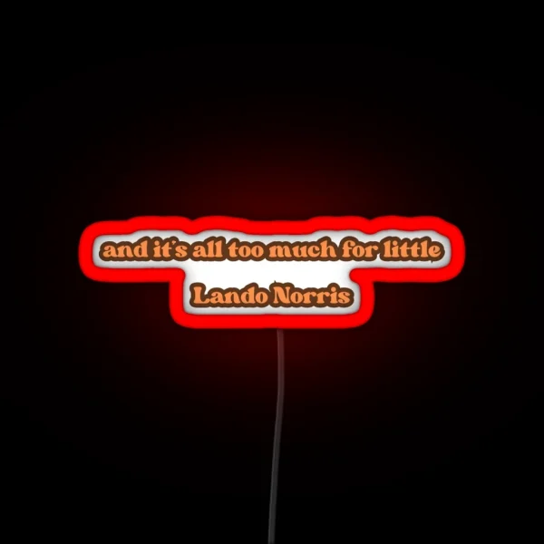 And It S All Too Much For Little Lando Norris Quote RGB Neon Sign